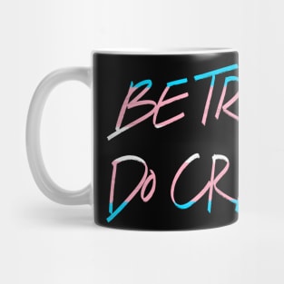 Be Trans Do Crime Mug